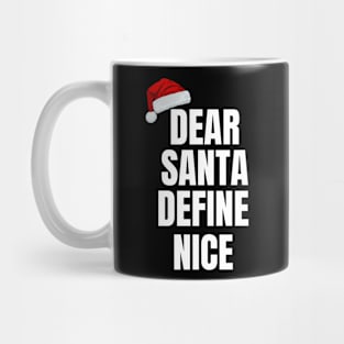 Dear Santa, Define Nice Christmas Mug